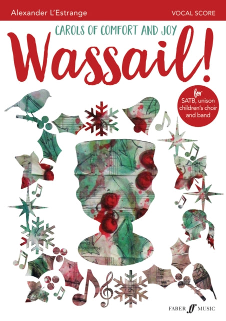Book cover of: Wassail! (Mixed Voice Choir with Piano). By: Alexander L'Estrange
