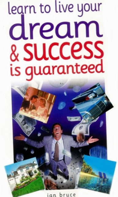 Book cover of: Learn to Live Your Dream. By: Ian Bruce