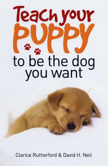 Book cover of: Teach Your Puppy to be the Dog You Want