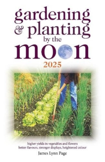 Book cover of: Gardening and Planting by the Moon 2025