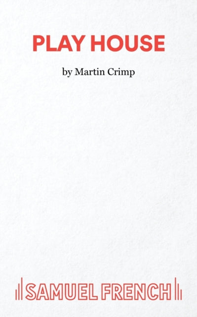 Book cover of: Play House. By: Martin Crimp
