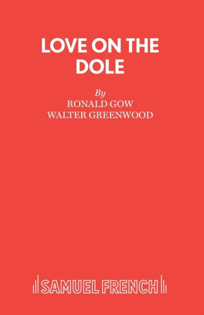 Book cover of: Love on the Dole. By: Ronald Gow