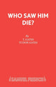 Book cover of: Who Saw Him Die?. By: Tudor Gates