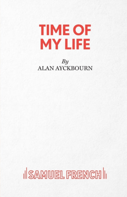 Book cover of: Time of My Life. By: Alan Ayckbourn