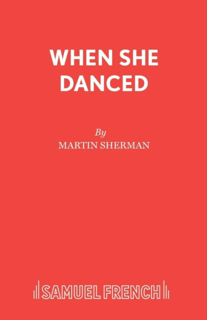 Book cover of: When She Danced. By: Martin Sherman