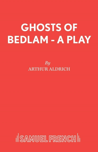 Book cover of: Ghosts of Bedlam. By: Arthur Aldrich
