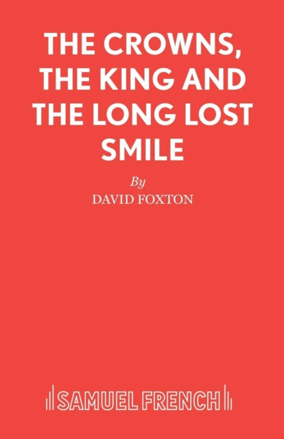 Book cover of: Crowns, the King and the Long Lost Smile. By: David Foxton