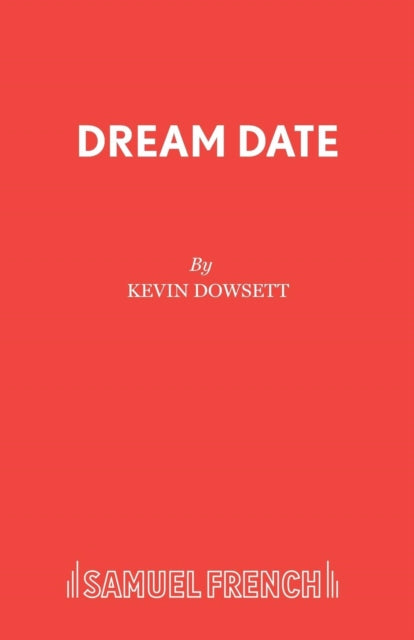 Book cover of: Dream Date. By: Kevin Dowsett