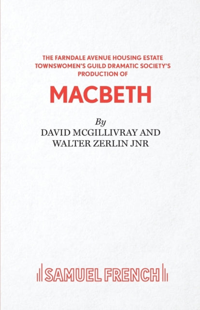 The Farndale Avenue Housing Estate Townswomen's Guild Dramatic Society's Production of "Macbeth"