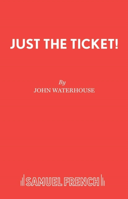 Book cover of: Just the Ticket!. By: John Waterhouse