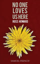 Book cover of: No One Loves Us Here. By: Ross Howard