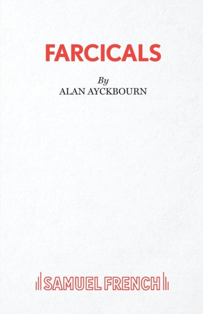 Book cover of: Farcicals. By: Alan Ayckbourn