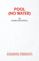 Book cover of: Pool (No Water). By: Mark Ravenhill