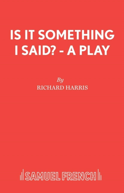 Book cover of: Is it Something I Said?. By: Richard Harris