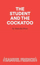 Book cover of: Student and the Cockatoo. By: Malcolm Wroe
