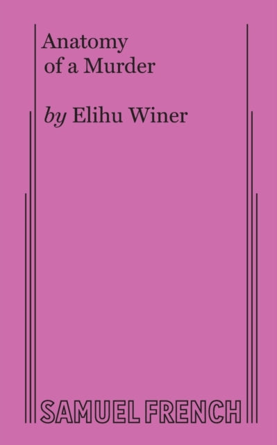 Book cover of: Anatomy of a Murder. By: Elihu Winer