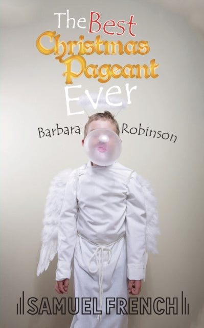 Book cover of: Best Christmas Pageant Ever. By: Barbara Robinson
