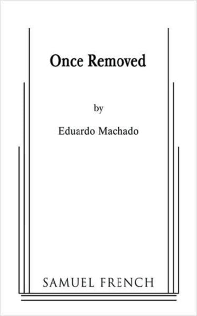 Book cover of: Once Removed. By: Eduardo Machado