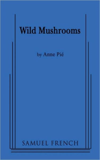 Book cover of: Wild Mushroom. By: Anne Pié