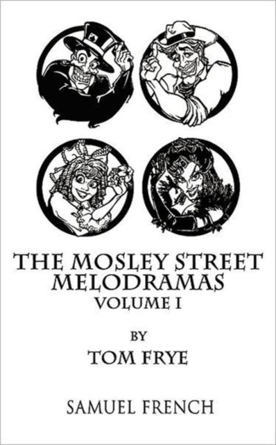Book cover of: Mosley Street Melodramas - Volume 1. By: Tom Frye