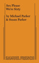 Book cover of: Sex Please We're Sixty. By: Parker, Michael