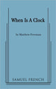 Book cover of: When Is A Clock. By: Matthew Freeman