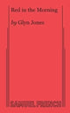 Book cover of: Red in the Morning. By: GLYN JONES