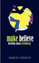 Book cover of: Make Believe. By: Kristin Anna Froberg
