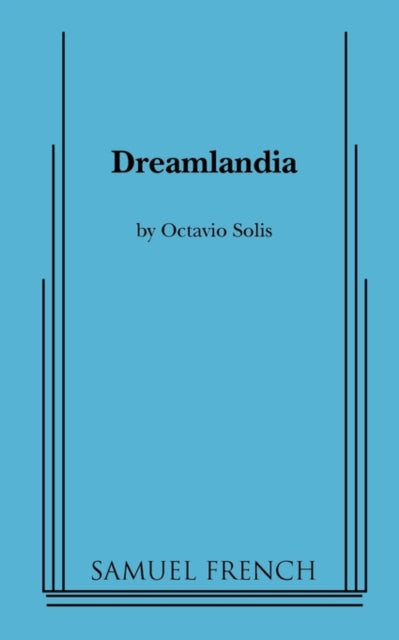 Book cover of: Dreamlandia. By: Octavio Solis