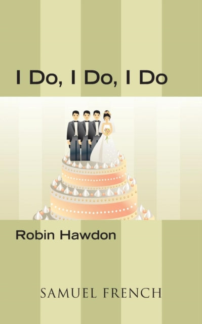 Book cover of: I Do, I Do, I Do. By: Robin Hawdon