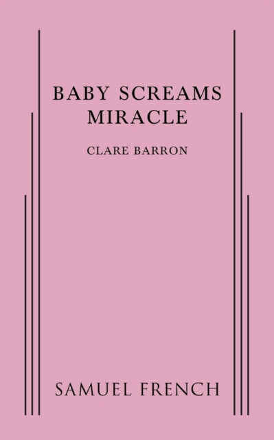 Book cover of: Baby Screams Miracle. By: Clare Barron
