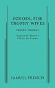 Book cover of: School For Trophy Wives. By: Freyda Thomas