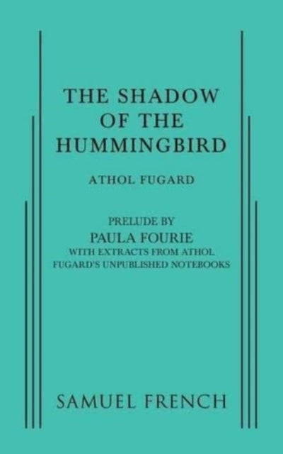Book cover of: Shadow of the Hummingbird. By: Athol Fugard