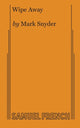 Book cover of: Wipe Away. By: Mark Snyder
