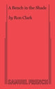 Book cover of: Bench in the Shade. By: RON CLARK
