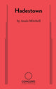 Book cover of: Hadestown. By: Anaïs Mitchell