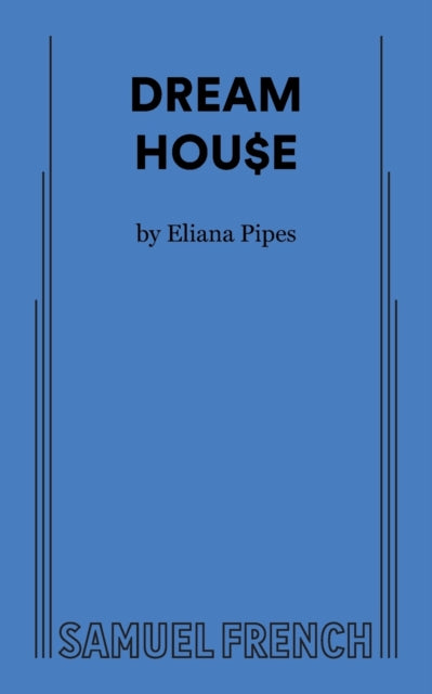 Book cover of: DREAM HOU$E. By: Eliana Pipes