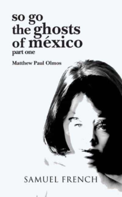 Book cover of: So Go the Ghosts of Mexico. By: Matthew Paul Olmos