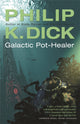 Book cover of: Galactic Pot-Healer. By: Philip K. Dick