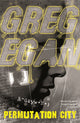 Permutation City, The incredible, mind-bending look at cyberspace, afterlife and immortality from one of the greats of science fiction 9780575082076 Greg Egan