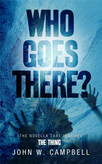 Book cover of: Who Goes There. By: John W. Campbell