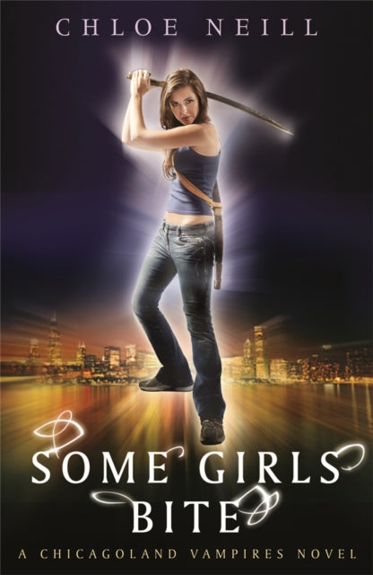 Book cover of: Some Girls Bite. By: chloe neill