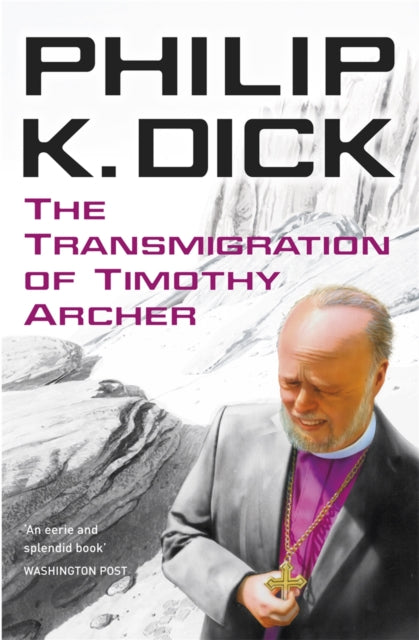 Book cover of: Transmigration of Timothy Archer. By: Philip K. Dick
