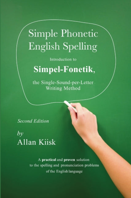 Book cover of: Simple Phonetic English Spelling. By: Allan Kiisk