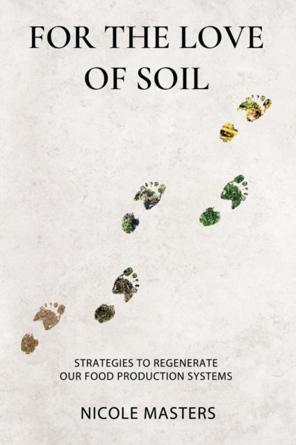 Book cover of: For the Love of Soil. By: Nicole Masters
