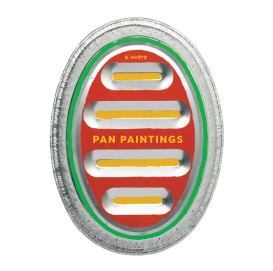 Book cover of: B. Wurtz: Pan Paintings. By: B. Wurtz