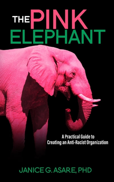 Book cover of: Pink Elephant. By: Janice Gassam Asare PhD