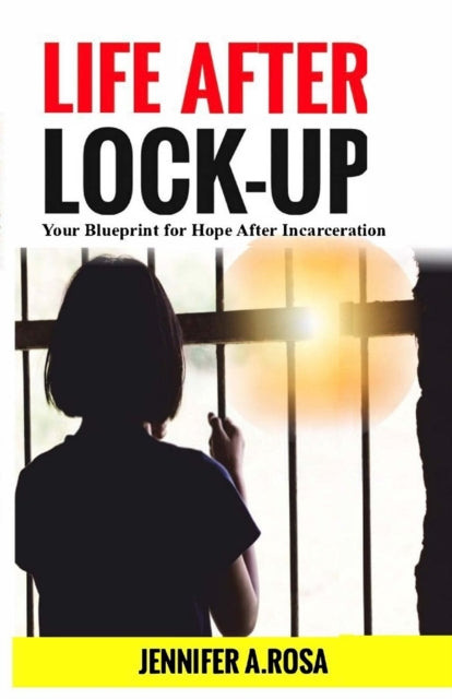 Book cover of: Life after Lock-Up. By: Jennifer A Rosa