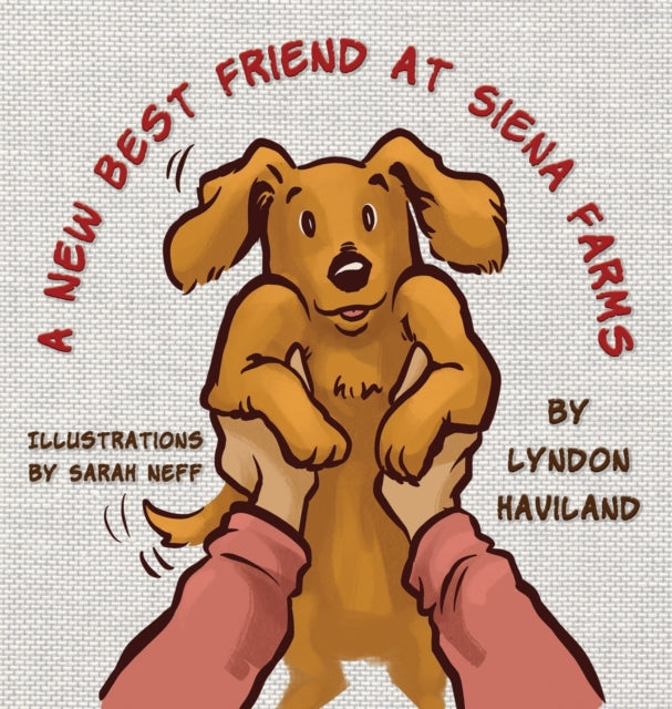 Book cover of: New Best Friend at Siena Farms. By: Lyndon Haviland