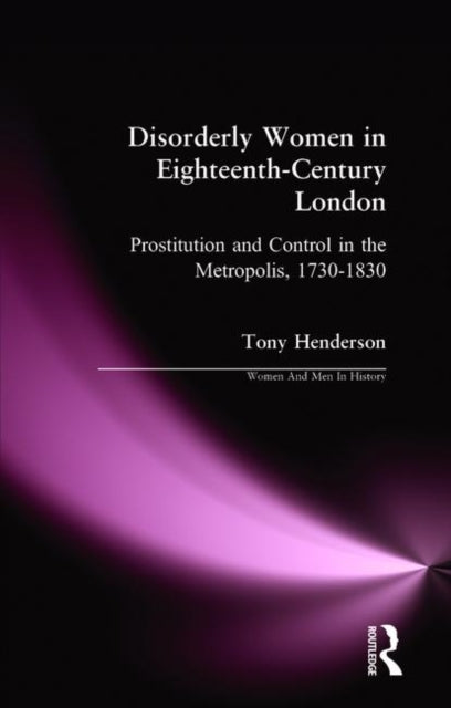 Book cover of: Disorderly Women in Eighteenth-Century London. By: Tony Henderson